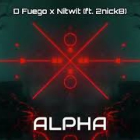 ALPHA ft. Nitwit & 2nick8 | Boomplay Music