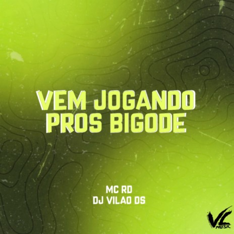 Vem Jogando Pros Bigode ft. Mc Rd | Boomplay Music