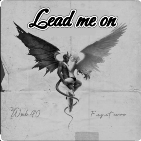 Lead me on ft. Fsgstevoo