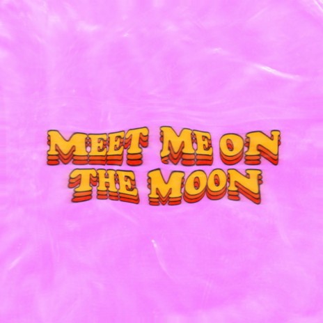 MEET ME ON THE MOON | Boomplay Music