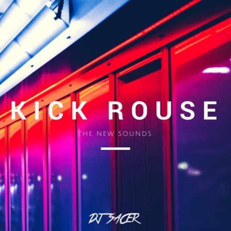 Kick Rouse | Boomplay Music