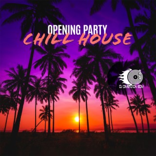 Opening Party Chill House: Summer Ibiza Beach Party, Tropical Lounge Chill Out Mix