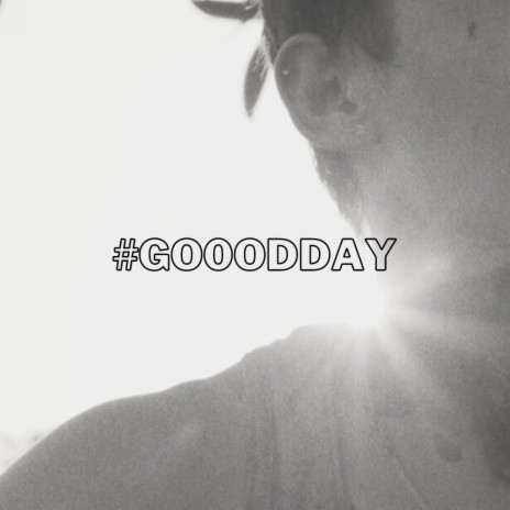 GooOd Day | Boomplay Music
