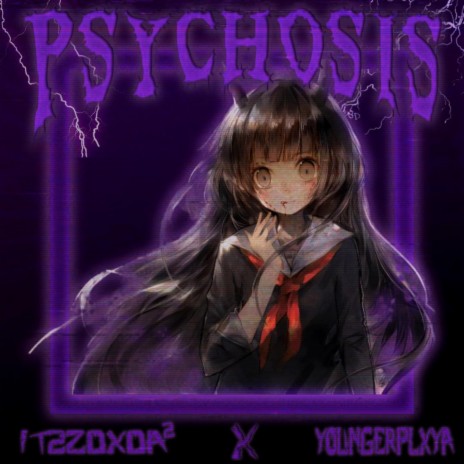 PSYCHOSIS ft. YOUNGPLXYA | Boomplay Music