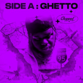 SIDE A: GHETTO (CHOPPED)