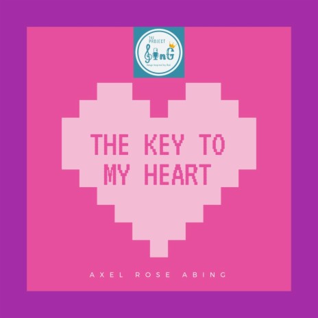 The Key to my Heart (feat. Axel Rose Abing) | Boomplay Music