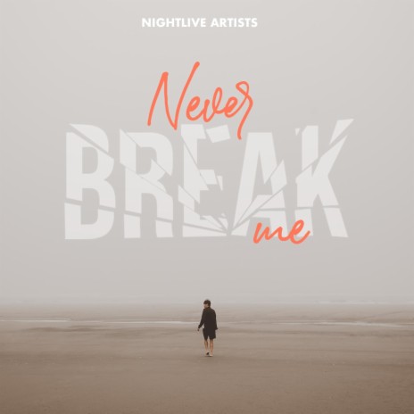 Never Break me (Radio Edit) | Boomplay Music