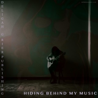 Hiding Behind My Music