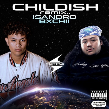 CHILDISH (REMIX) ft. bxchii | Boomplay Music