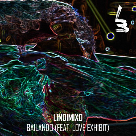 Bailando ft. Love Exhibit | Boomplay Music