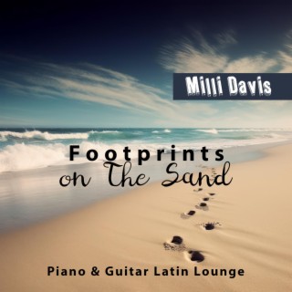 Footprints on The Sand: Elegant Bossa Nova Jazz, Piano & Guitar Latin Lounge, Only Positive Vibes