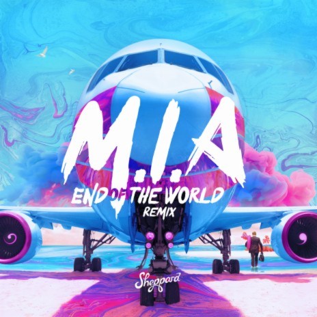 M.I.A (End Of The World Remix) | Boomplay Music