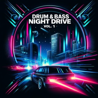 Drum and Bass Night Drive, Vol. 1