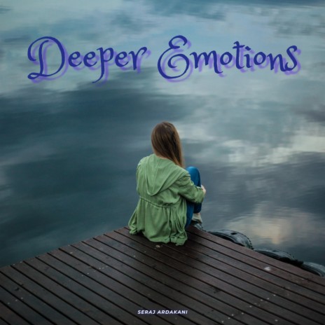 Deeper Emotions | Boomplay Music