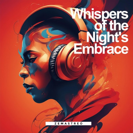 Whispers of the Night's Embrace | Boomplay Music