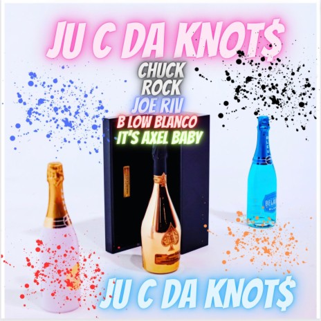 JU C DA KNOTS ft. Joe riv, B low blanco & Axel Cabrera | Boomplay Music