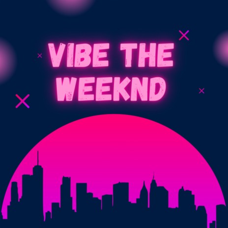 Vibe The Weeknd