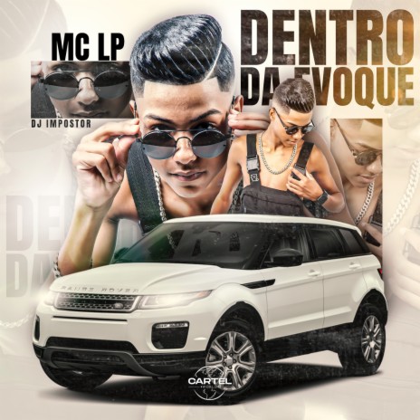 Dentro da Evoque ft. MC LP & Cartel World Produtora