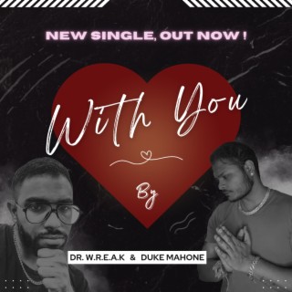 With You ft. Dr. W.R.E.A.K lyrics | Boomplay Music