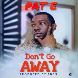 Don't Go Away lyrics | Boomplay Music