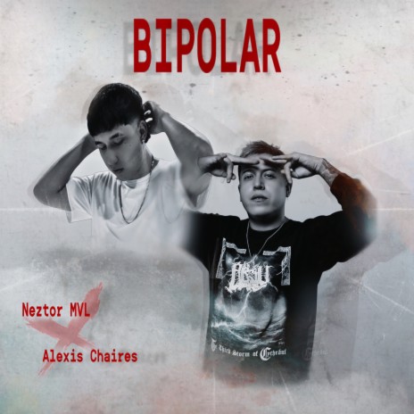 Bipolar ft. Alexis Chaires | Boomplay Music