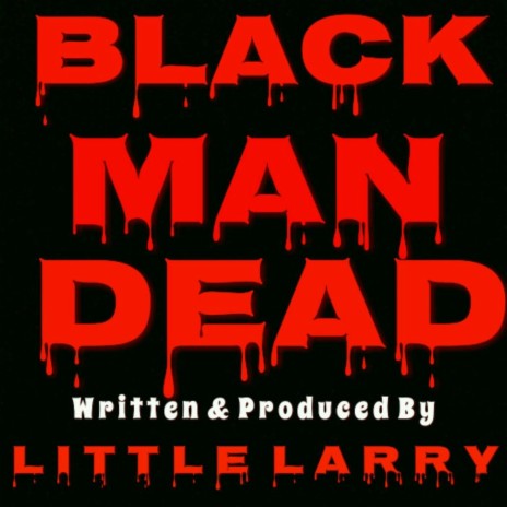 Black Man Dead | Boomplay Music