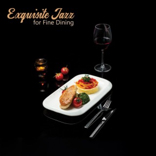 Exquisite Jazz for Fine Dining: Elegant Lounge Music for Cocktail Evenings and Cafe Ambiance