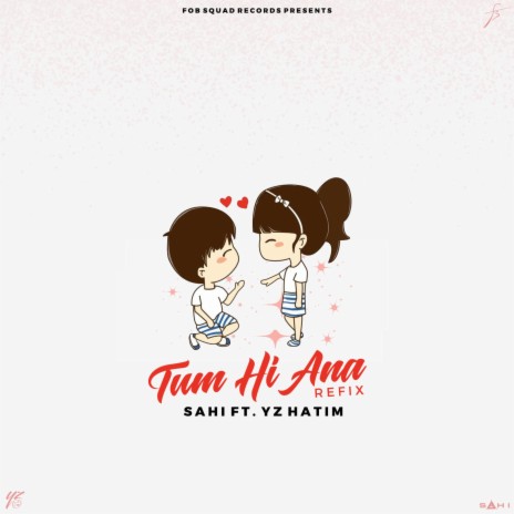 Tum Hi Ana ft. YZ Hatim | Boomplay Music