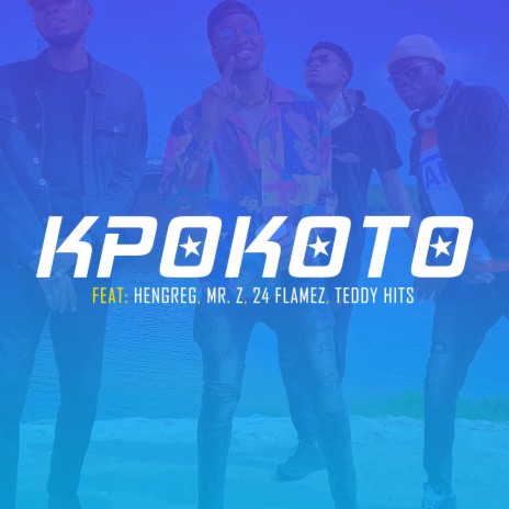 Kpokoto (feat. Hengreg, Mizta Z & 24 Flamez) | Boomplay Music