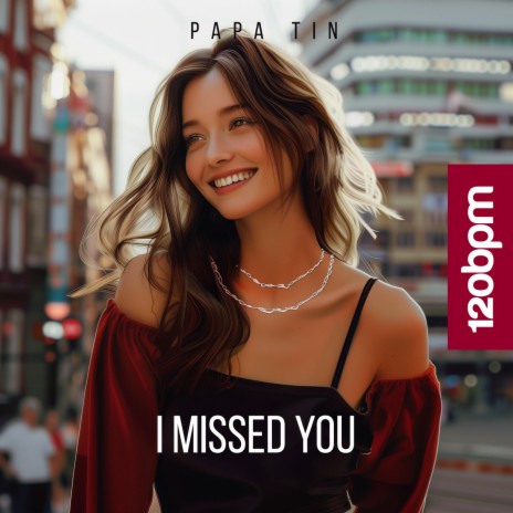 I Missed You | Boomplay Music