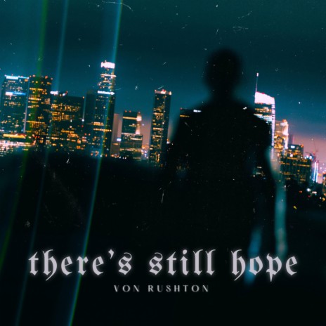 There's Still Hope | Boomplay Music