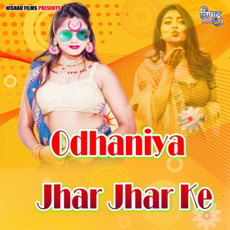 Odhaniya Jhar Jhar Ke | Boomplay Music