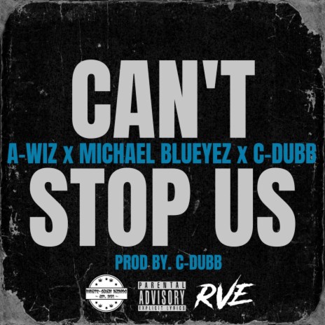 Can't Stop Us ft. Michael Blueyez & C-Dubb
