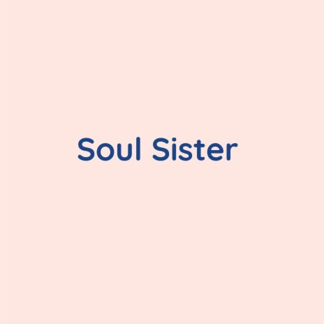 Soul Sister | Boomplay Music