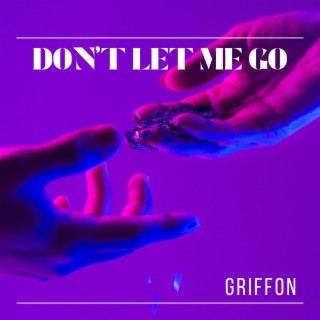 Don't Let Me Go