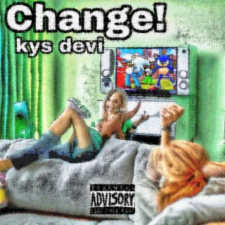 CHANGE! lyrics | Boomplay Music