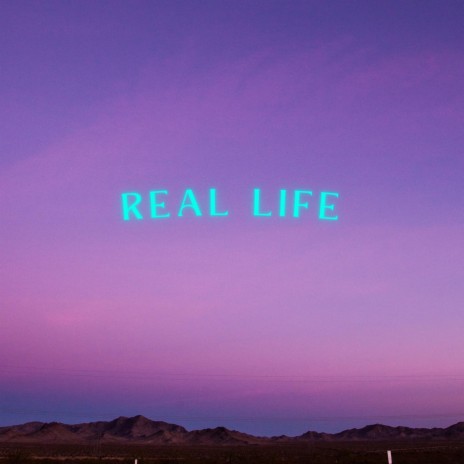 Real Life | Boomplay Music