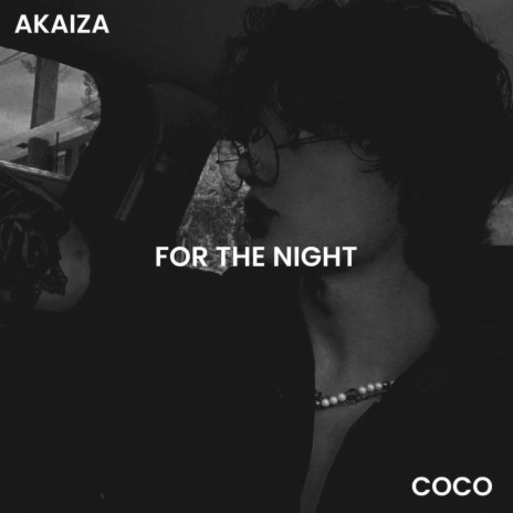 For The Night ft. Akaiza | Boomplay Music