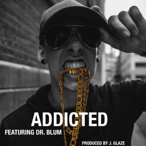 ADDICTED (Radio Edit) ft. Dr. Blum | Boomplay Music