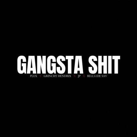 Gangsta shit | Boomplay Music