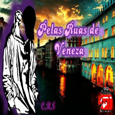 Pelas Ruas de Veneza | Boomplay Music