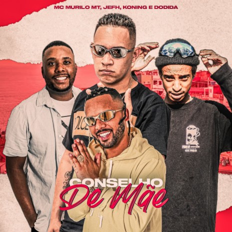 Conselho de Mãe (Dia das Mães) ft. mc murilo mt, Dodida, koning & Jef | Boomplay Music