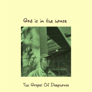 The Gospel Of Deephouse (Vol 1)