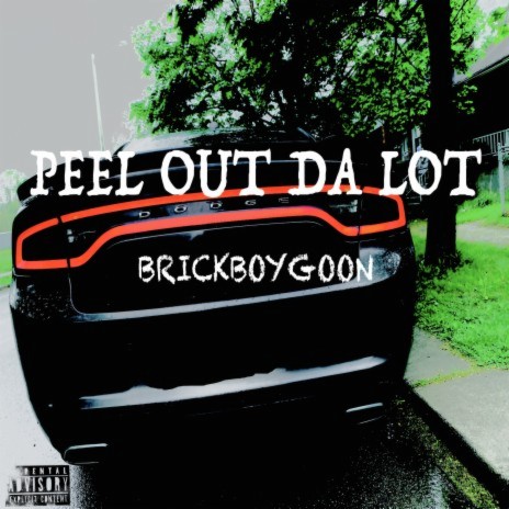 Peel Out Da Lot | Boomplay Music