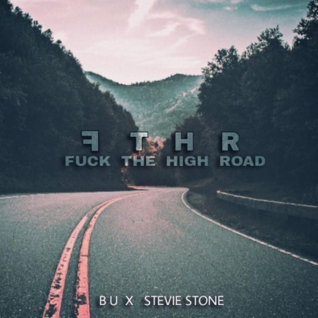 Fuck The High Road (feat. Stevie Stone) | Boomplay Music
