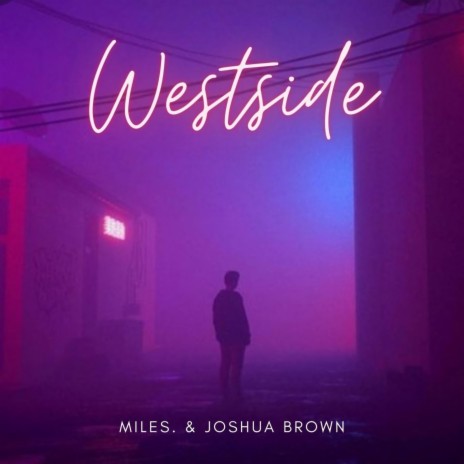 Westside ft. Joshua Brown | Boomplay Music