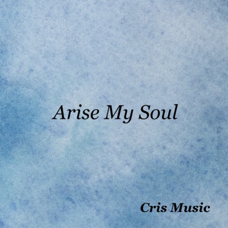 Arise My Soul