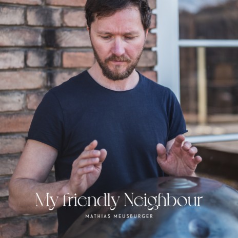 My Friendly Neighbour | Boomplay Music