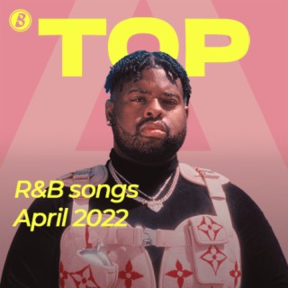 Top R&B Songs - April 2022