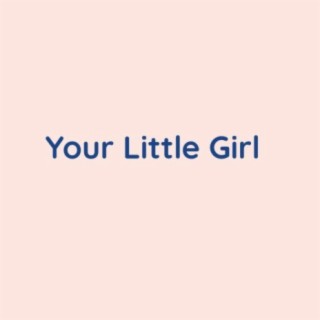 Your Little Girl